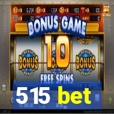 515 bet